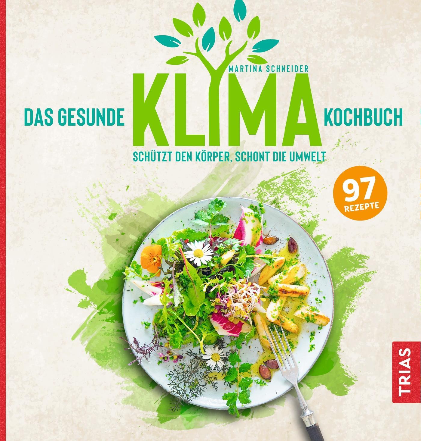 Cover: 9783432112695 | Das gesunde Klima-Kochbuch | Schützt den Körper, schont die Umwelt
