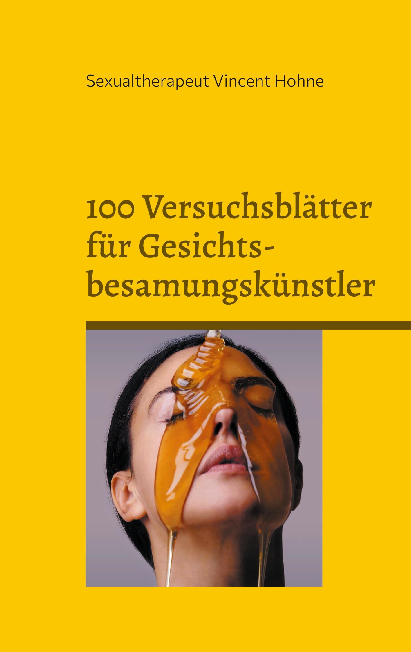 Cover: 9783759720825 | 100 Versuchsblätter für Gesichtsbesamungskünstler | Hohne | Buch