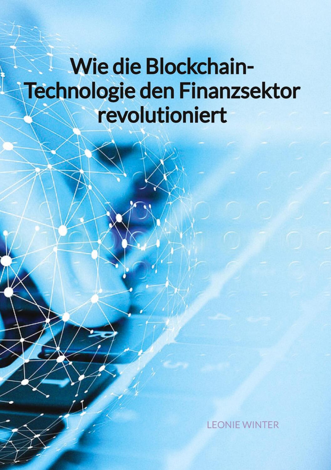 Cover: 9783347960718 | Wie die Blockchain-Technologie den Finanzsektor revolutioniert | Buch