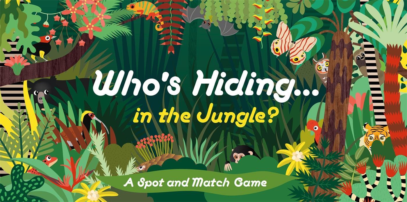 Cover: 9781786276568 | Who's Hiding in the Jungle?: A Spot and Match Game | Caroline Selmes