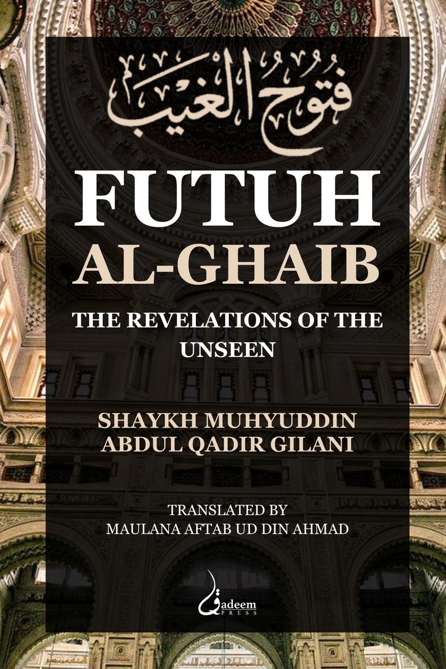 Cover: 9788119005925 | Futuh Al Ghaib | The Revelations of the Unseen | Gilani | Taschenbuch