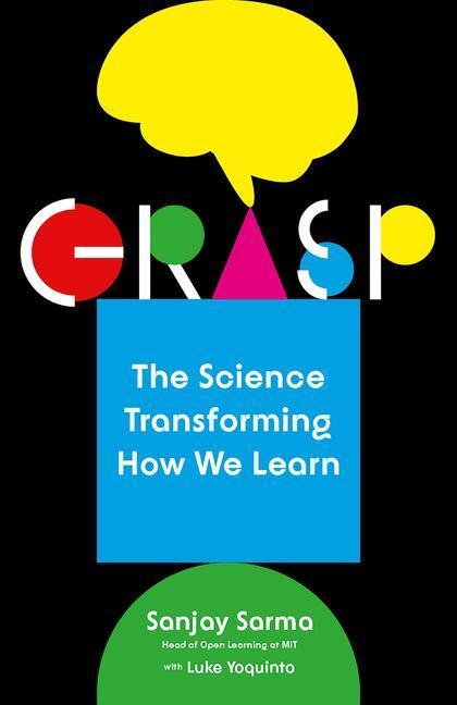 Cover: 9781101974155 | Grasp | The Science Transforming How We Learn | Sanjay Sarma (u. a.)