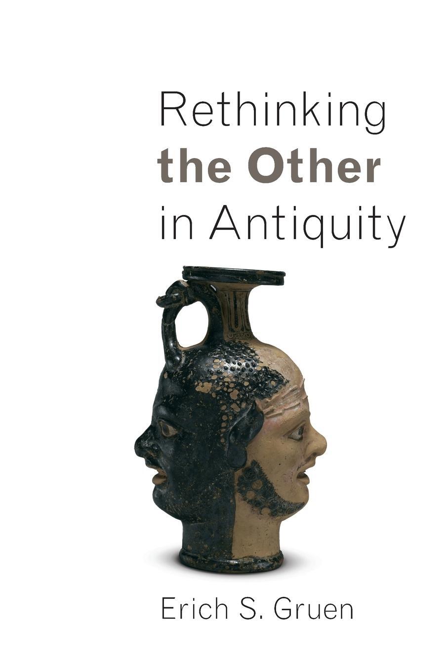 Cover: 9780691156354 | Rethinking the Other in Antiquity | Erich S. Gruen | Taschenbuch