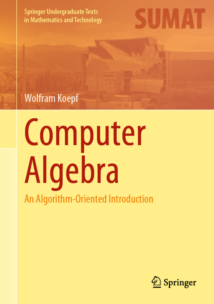 Cover: 9783030780166 | Computer Algebra | An Algorithm-Oriented Introduction | Wolfram Koepf