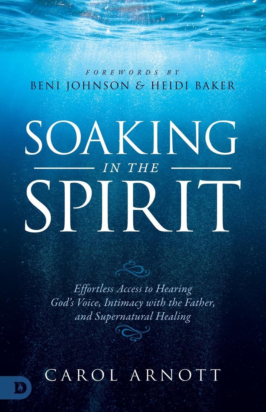 Cover: 9780768448801 | Soaking in the Spirit | Carol Arnott | Taschenbuch | Paperback | 2020