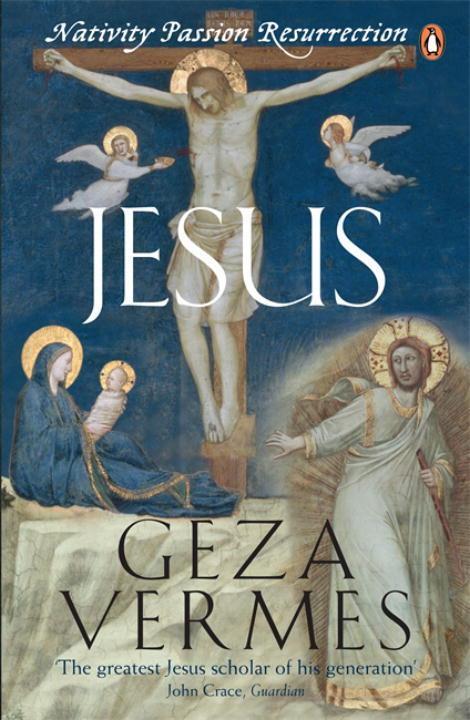 Cover: 9780141046228 | Jesus | Nativity - Passion - Resurrection | Geza Vermes | Taschenbuch