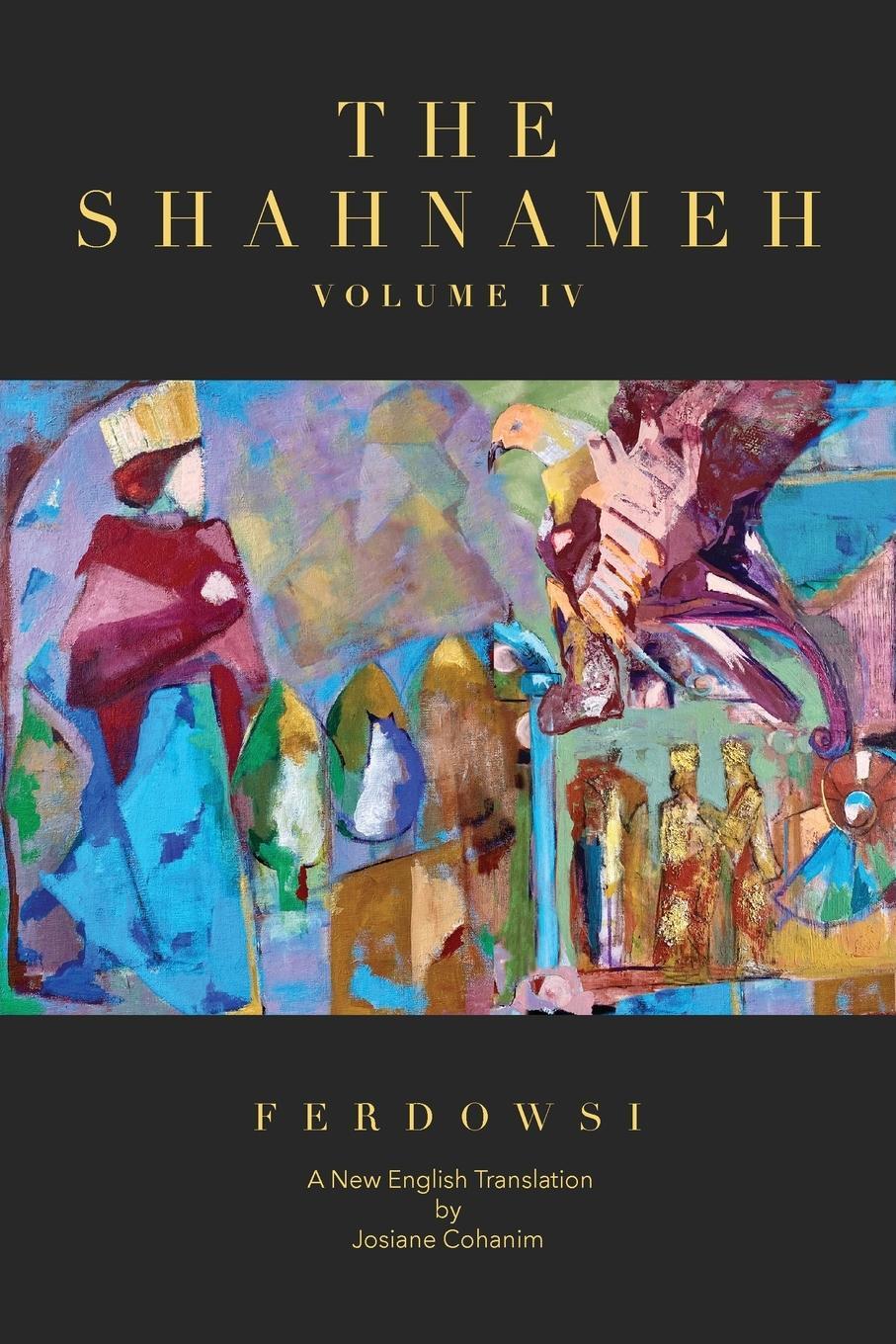 Cover: 9781734966169 | The Shahnameh Volume IV | A New English Translation | Ferdowsi (u. a.)