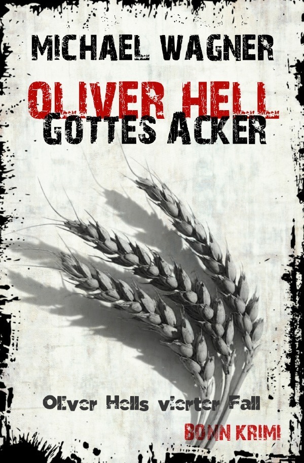 Cover: 9783745079494 | Oliver Hell - Gottes Acker | Bonn - Krimi: Oliver Hells vierter Fall