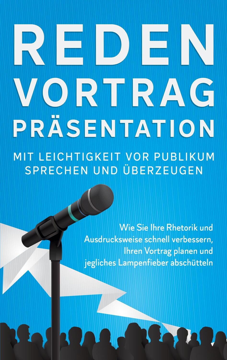 Cover: 9783756819782 | Reden, Vortrag, Präsentation - Mit Leichtigkeit vor Publikum...