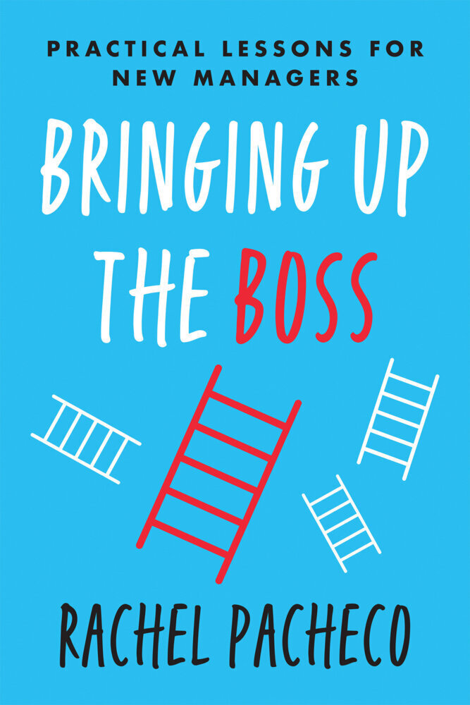 Cover: 9781953295019 | Bringing Up the Boss | Practical Lessons for New Managers | Pacheco