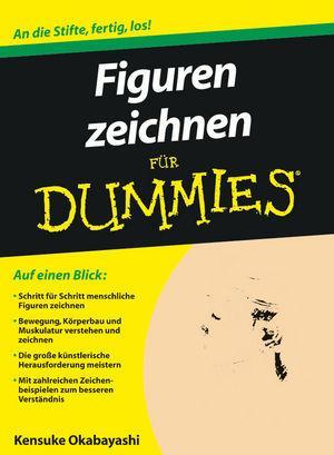 Cover: 9783527706631 | Figuren zeichnen für Dummies | Kensuke Okabayashi | Taschenbuch | 2010