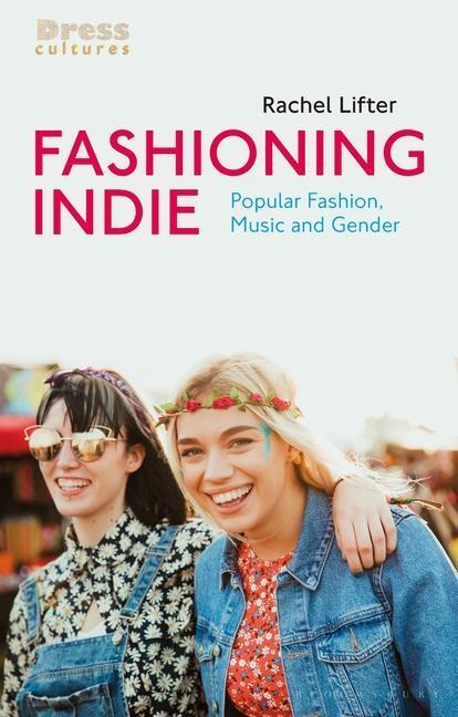 Cover: 9781350238077 | FASHIONING INDIE | Rachel Lifter | Dress Cultures | Englisch | 2021