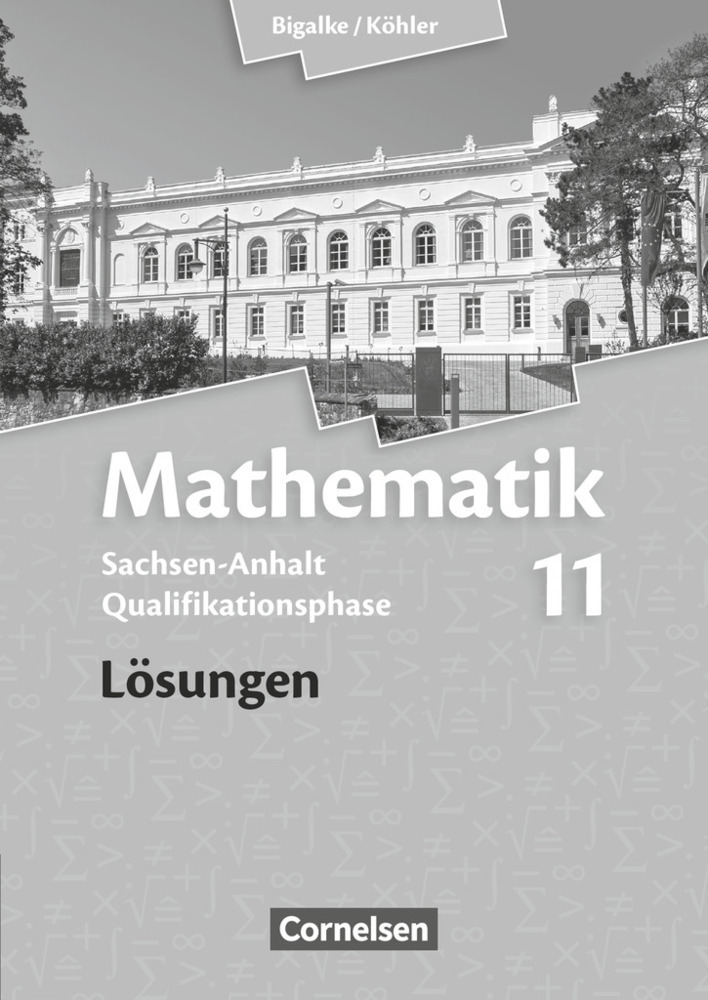 Cover: 9783464573631 | Bigalke/Köhler: Mathematik - Sachsen-Anhalt - 11. Schuljahr | Buch