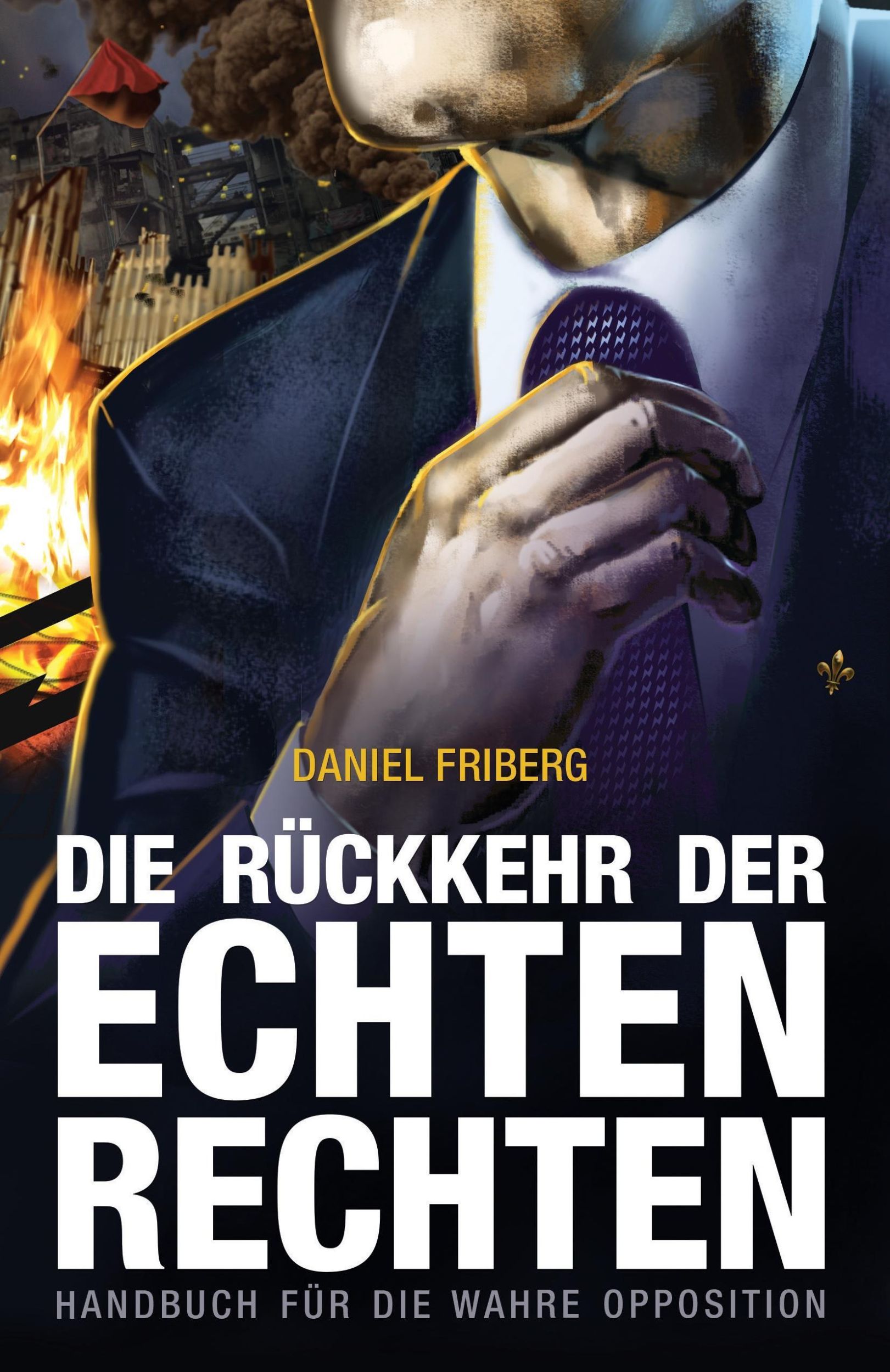 Cover: 9783981806502 | Friberg, D: Rückkehr der echten Rechten | Daniel Friberg | Taschenbuch