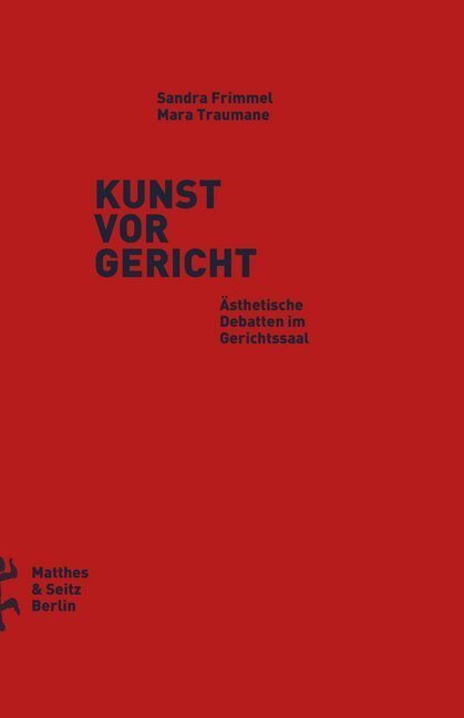 Cover: 9783957574688 | Kunst vor Gericht | Ästhetische Debatten im Gerichtssaal | Buch | 2018