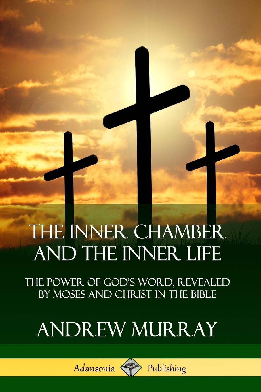 Cover: 9780359747016 | The Inner Chamber and the Inner Life | Andrew Murray | Taschenbuch