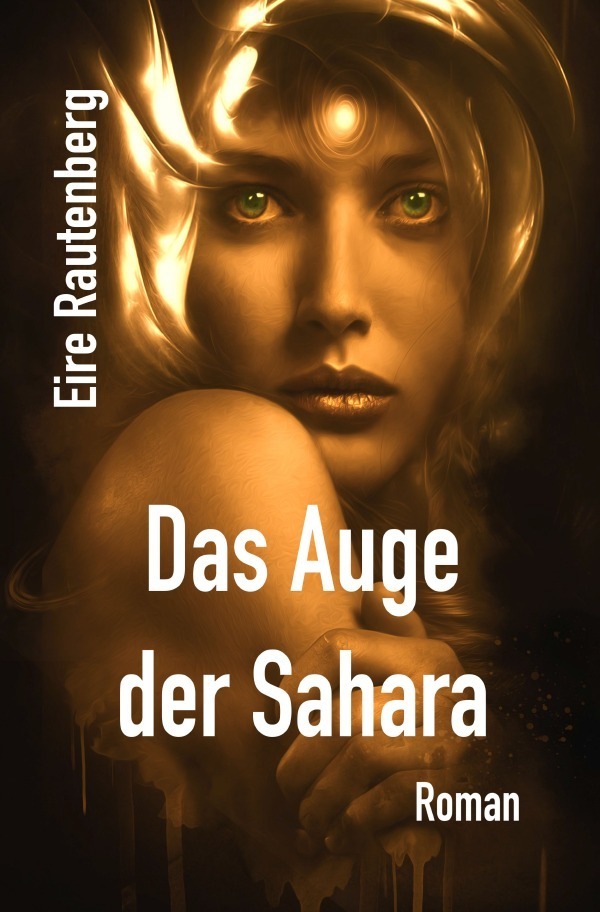 Cover: 9783757575526 | Das Auge der Sahara | DE | Eire Rautenberg | Taschenbuch | 280 S.