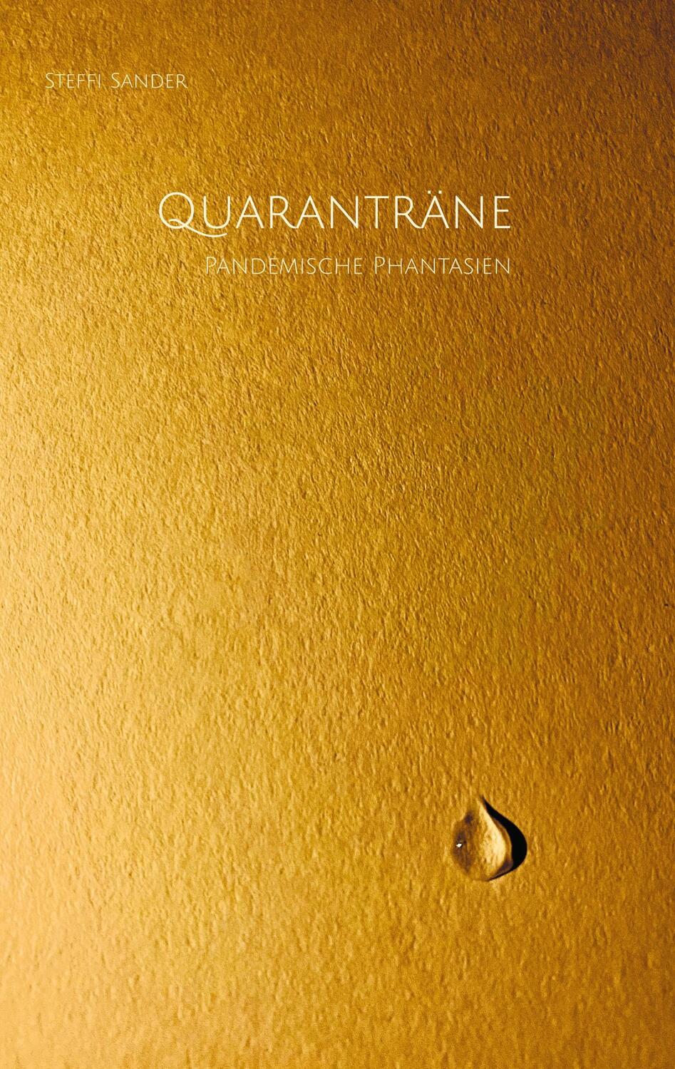 Cover: 9783755714262 | Quaranträne | Pandemische Phantasien | Steffi Sander | Buch