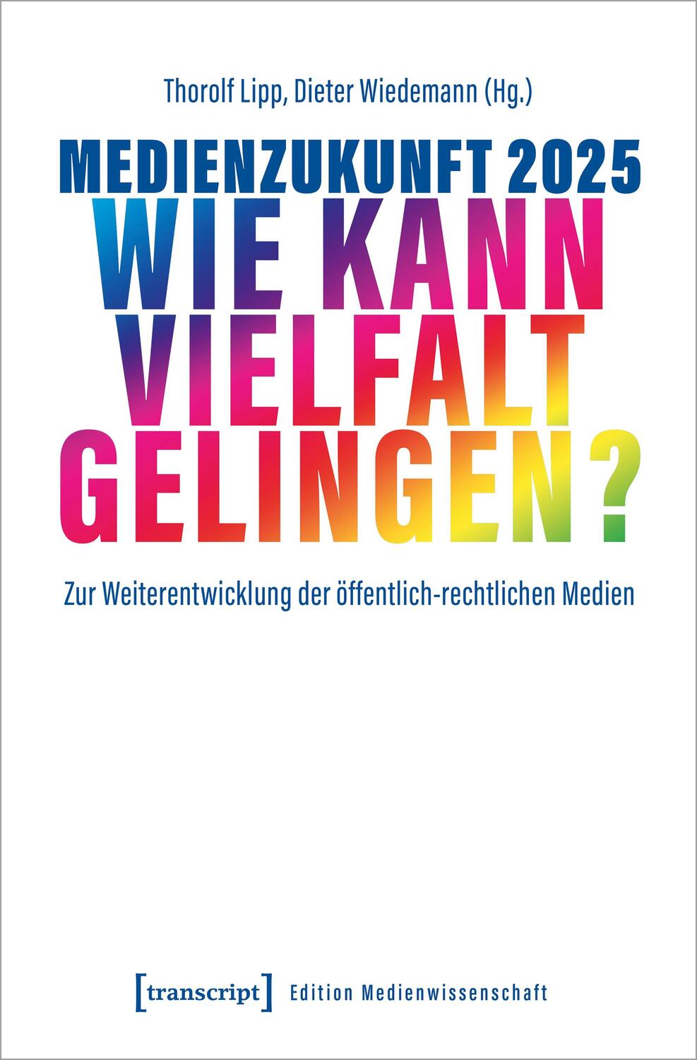 Cover: 9783837666076 | Medienzukunft 2025 - Wie kann Vielfalt gelingen? | Lipp (u. a.) | Buch