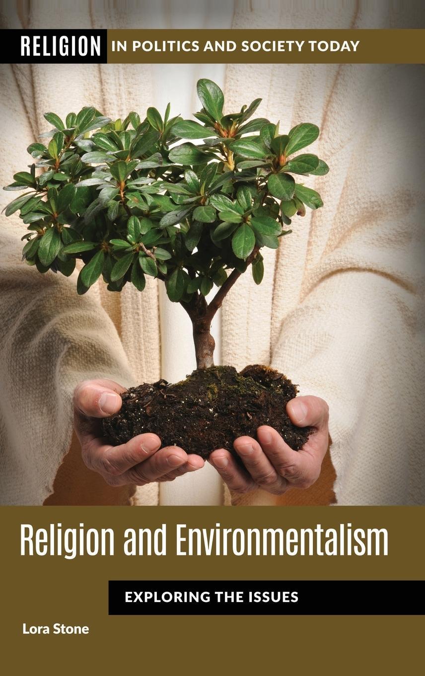 Cover: 9781440868566 | Religion and Environmentalism | Exploring the Issues | Lora Stone