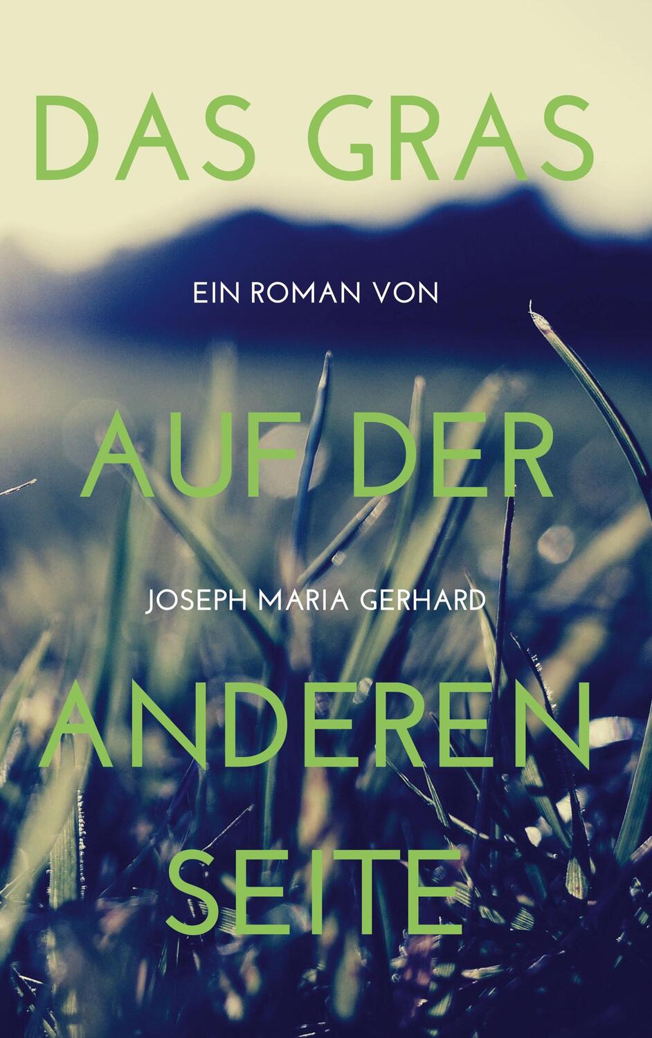 Cover: 9783740744144 | Das Gras auf der anderen Seite | Joseph Maria Gerhard | Taschenbuch