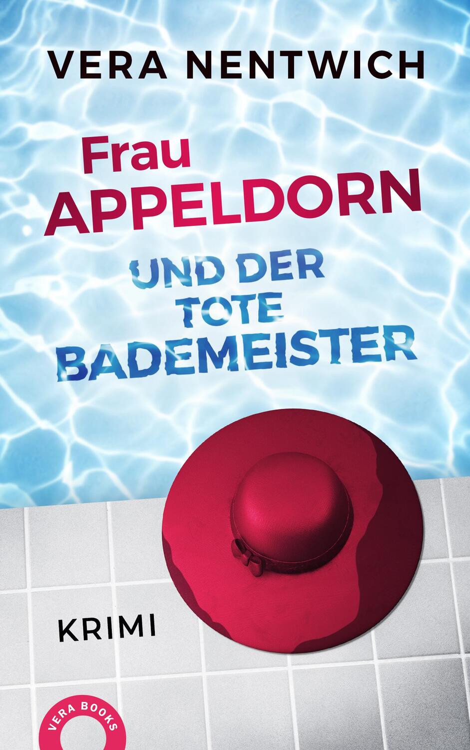 Cover: 9783981880670 | Frau Appeldorn und der tote Bademeister | Vera Nentwich | Taschenbuch
