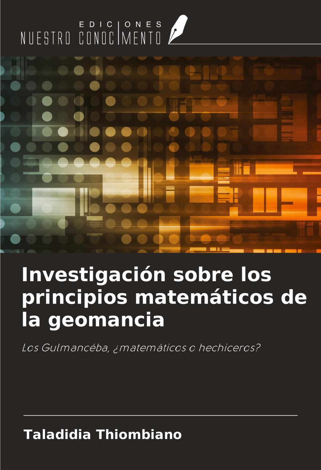 Cover: 9786204248318 | Investigación sobre los principios matemáticos de la geomancia | Buch