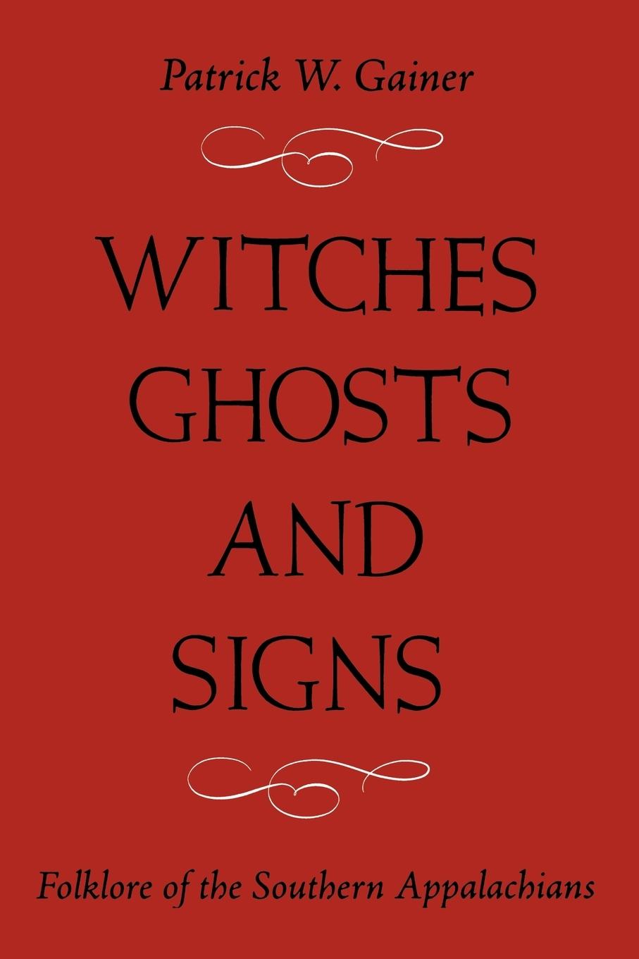 Cover: 9781933202204 | WITCHES, GHOSTS, AND SIGNS | FOLKLORE OF THE SOUTHERN APPALACHIANS