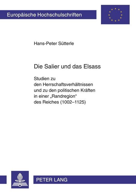 Cover: 9783631396414 | Die Salier und das Elsass | Hans-Peter Sütterle | Taschenbuch