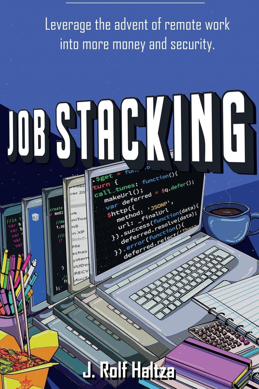 Cover: 9781737990925 | Job Stacking | J. Rolf Haltza | Taschenbuch | Paperback | Englisch