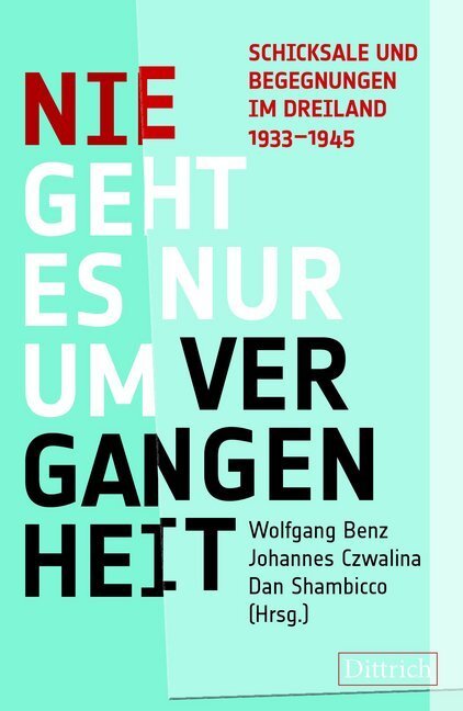 Cover: 9783947373307 | Nie geht es nur um Vergangenheit | Wolfgang Benz (u. a.) | Taschenbuch