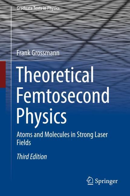 Cover: 9783319745411 | Theoretical Femtosecond Physics | Frank Grossmann | Buch | XVIII