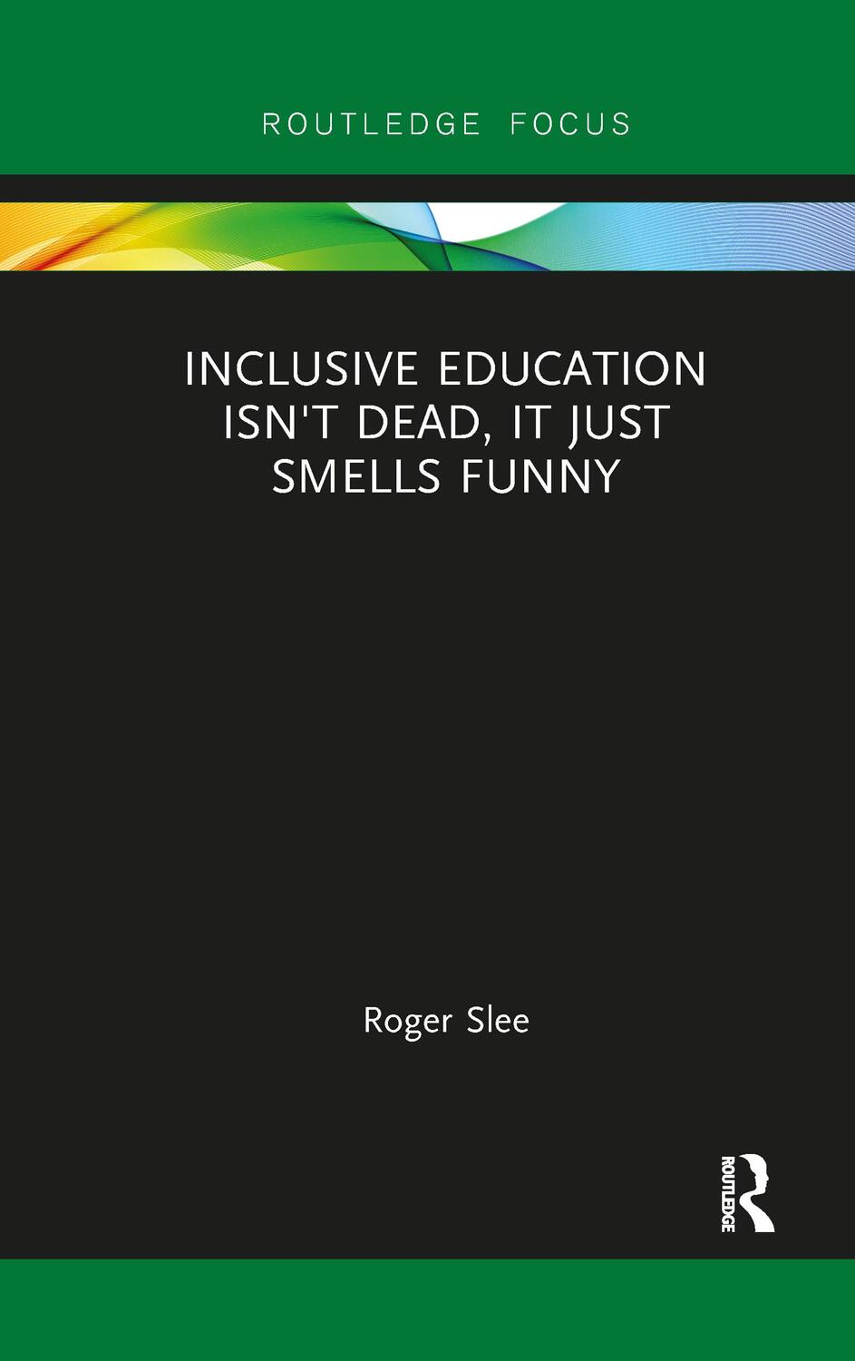 Cover: 9780367856069 | Inclusive Education isn't Dead, it Just Smells Funny | Roger Slee