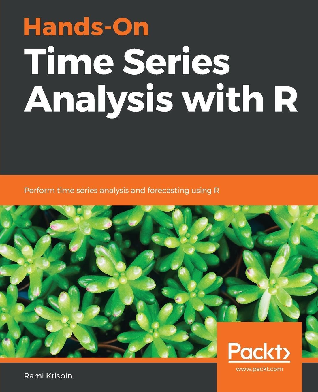 Cover: 9781788629157 | Hands-On Time Series Analysis with R | Rami Krispin | Taschenbuch