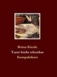 Cover: 9783936568202 | Tarot leicht erlernbar | Kompaktkurs | Britta Kienle | Taschenbuch