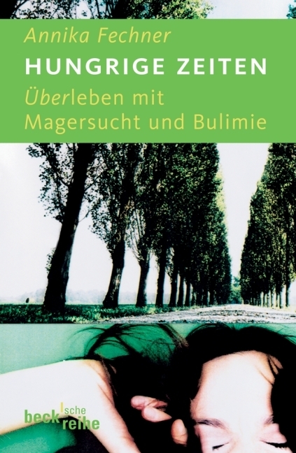 Cover: 9783406634116 | Hungrige Zeiten | Überleben mit Magersucht und Bulimie | Fechner