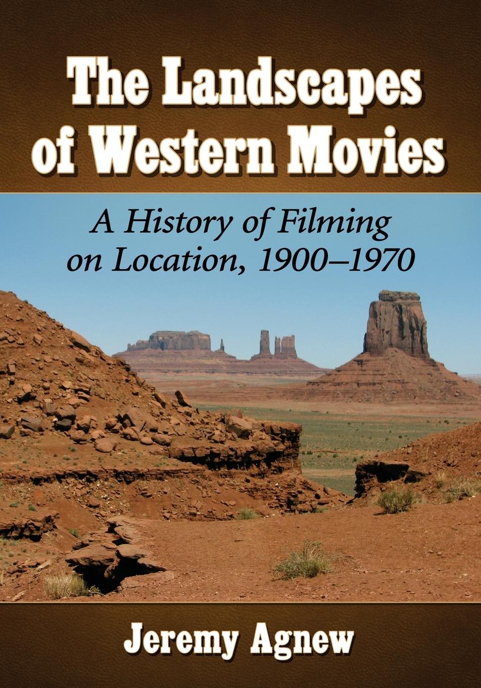 Cover: 9781476679518 | The Landscapes of Western Movies | Jeremy Agnew | Taschenbuch | 2020