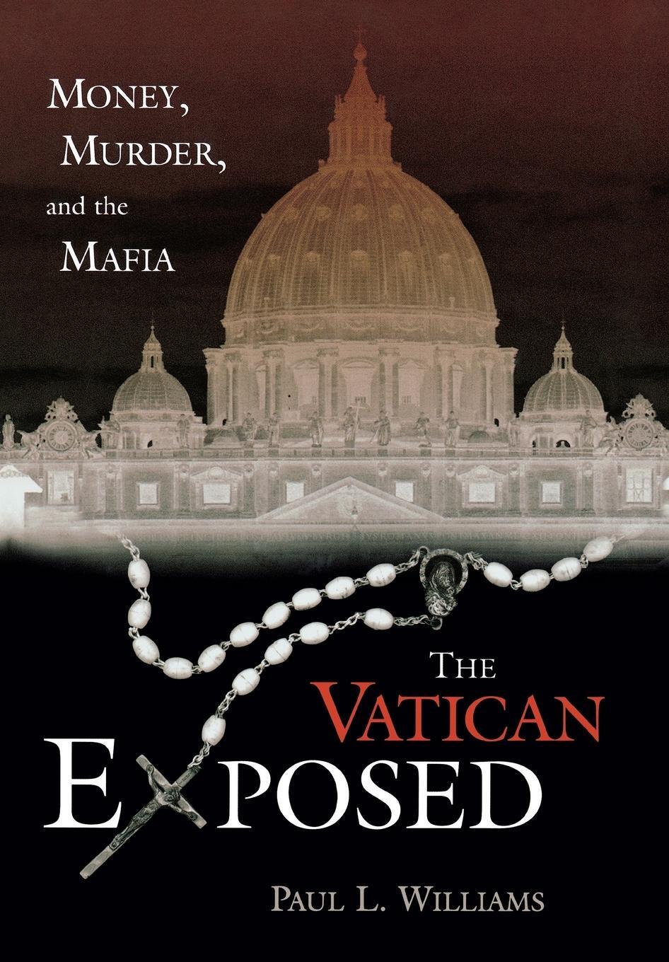 Cover: 9781591020653 | The Vatican Exposed | Money, Murder, and the Mafia | Paul L. Williams