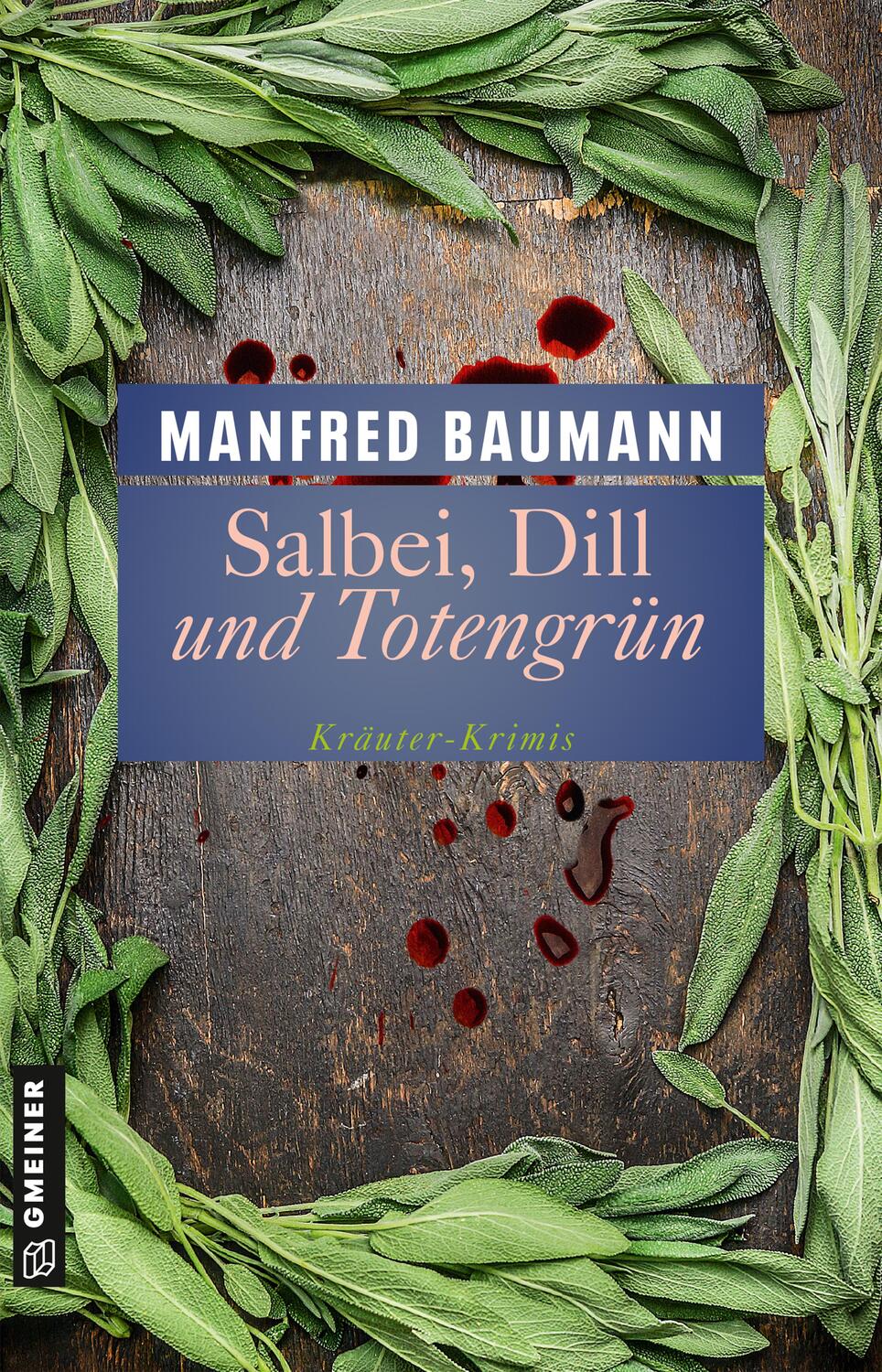 Cover: 9783839205259 | Salbei, Dill und Totengrün | Kräuter-Krimis | Manfred Baumann | Buch