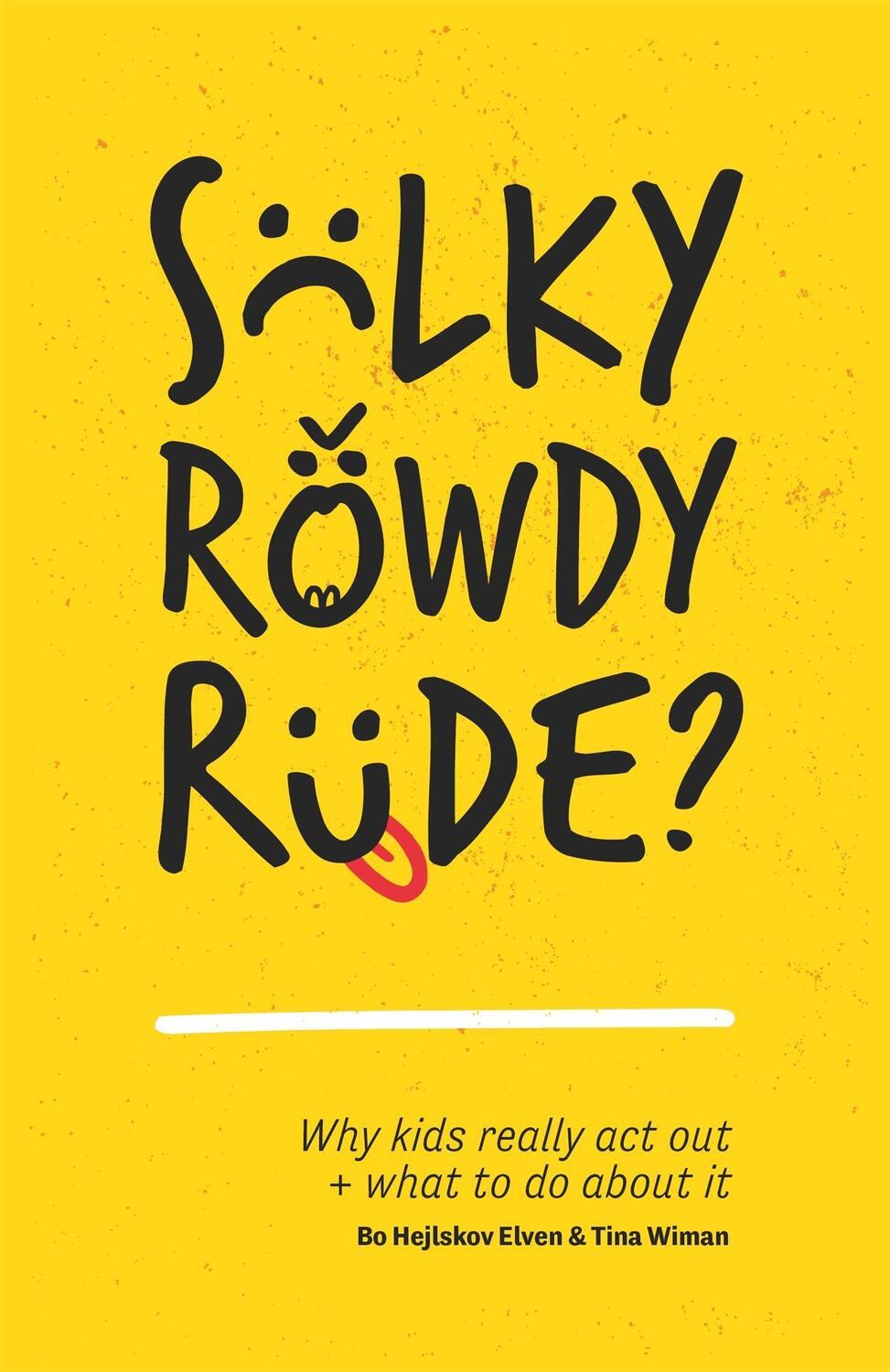 Cover: 9781785922138 | Sulky, Rowdy, Rude? | Why kids really act out and what to do about it