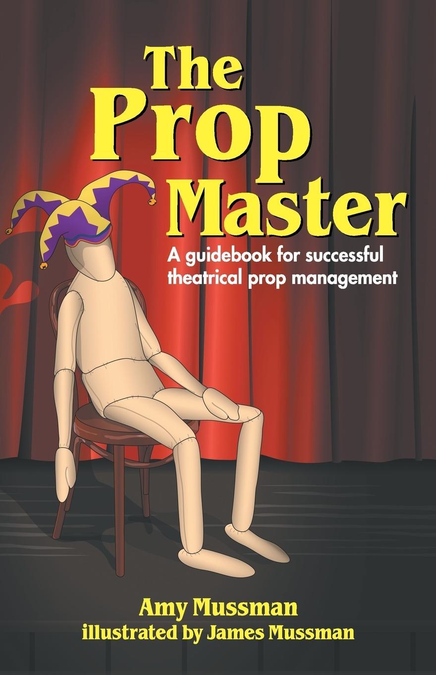 Cover: 9781566081542 | Prop Master | A Guidebook for Successful Theatrical Prop Management