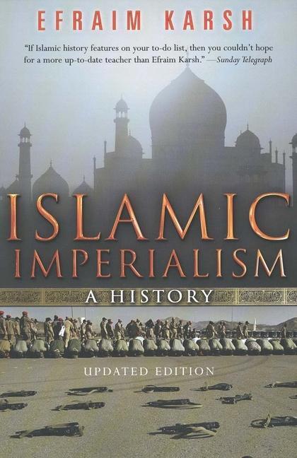 Cover: 9780300198171 | Islamic Imperialism | A History | Efraim Karsh | Taschenbuch | 2013