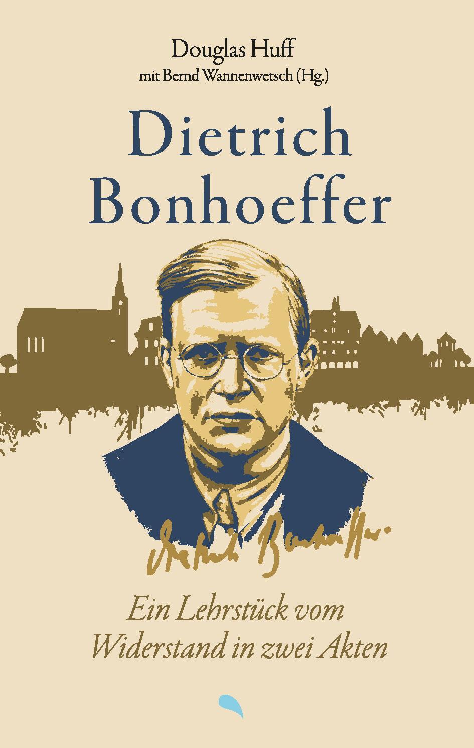 Cover: 9783038482635 | Dietrich Bonhoeffer: Ein Lehrstück vom Widerstand in zwei Akten | Huff