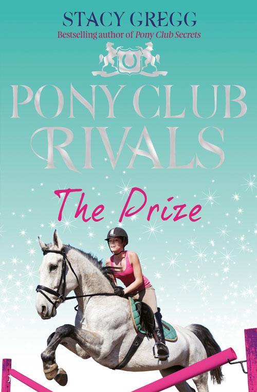 Cover: 9780007333462 | The Prize | Stacy Gregg | Taschenbuch | Pony Club Rivals | Englisch
