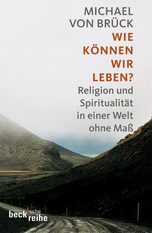 Cover: 9783406590504 | Wie können wir leben? | Michael von Brück | Taschenbuch | Deutsch