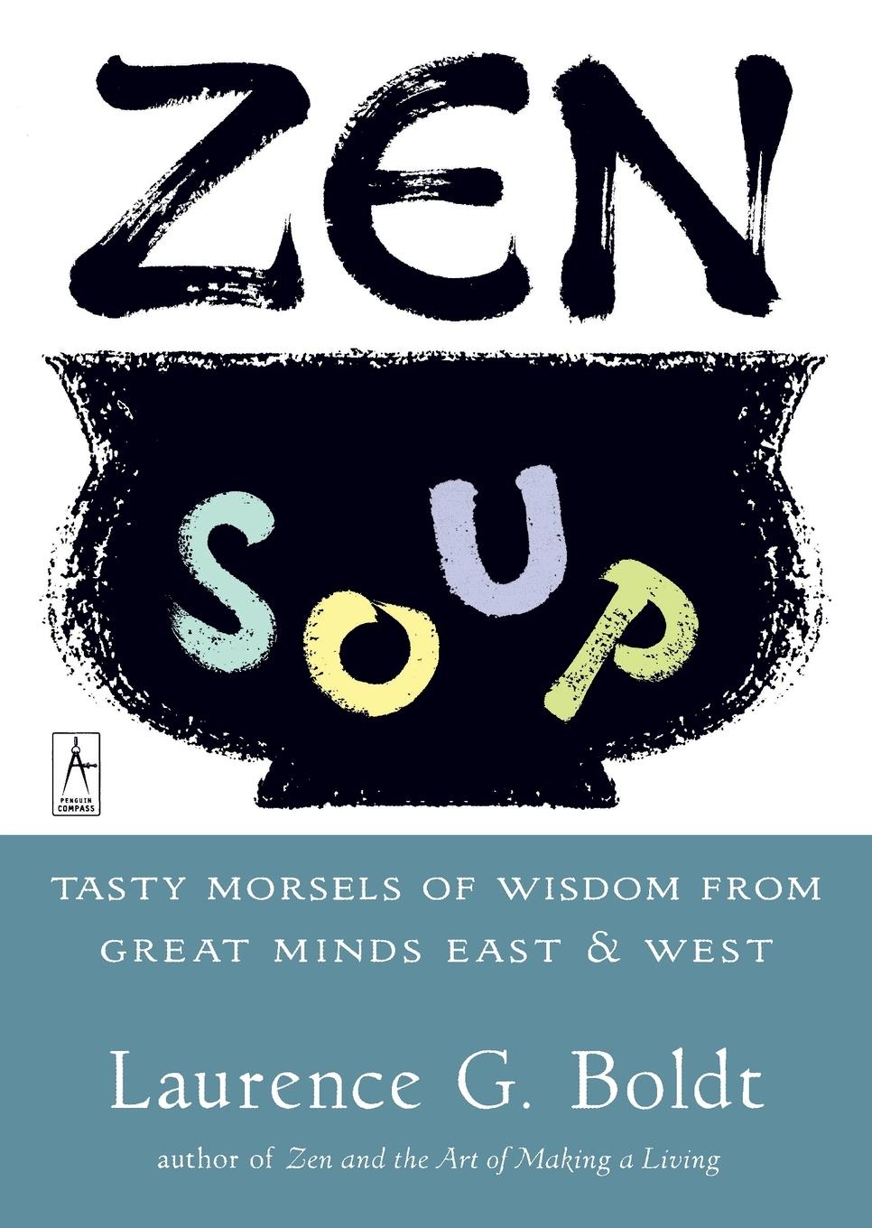 Cover: 9780140195606 | Zen Soup | Tasty Morsels of Wisdom from Great Minds East &amp; West | Buch