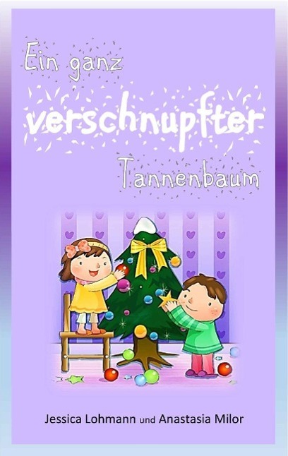 Cover: 9783945600184 | Ein ganz verschnupfter Tannenbaum | Jessica Lohmann (u. a.) | Buch