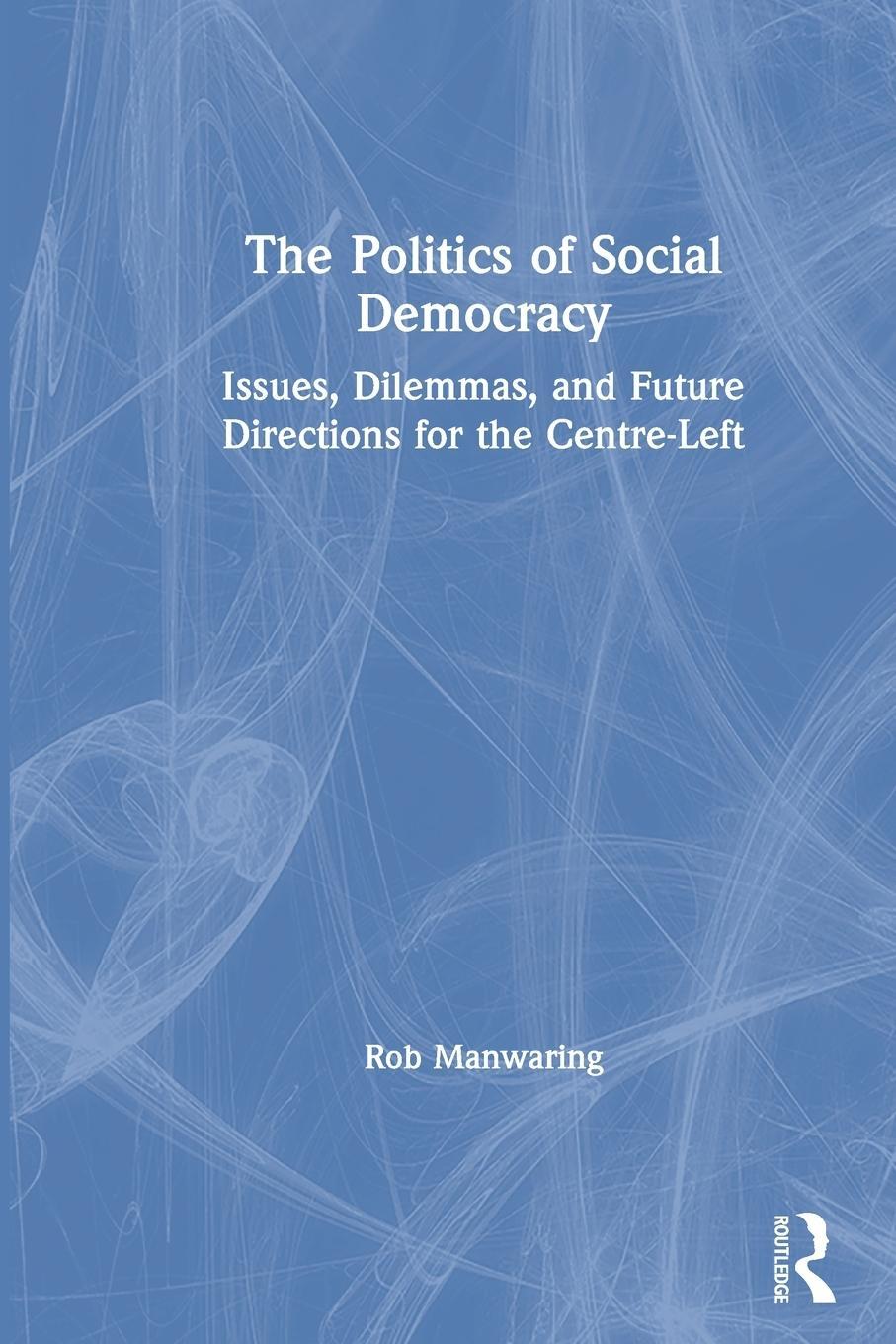 Cover: 9780367135447 | The Politics of Social Democracy | Rob Manwaring | Taschenbuch | 2021