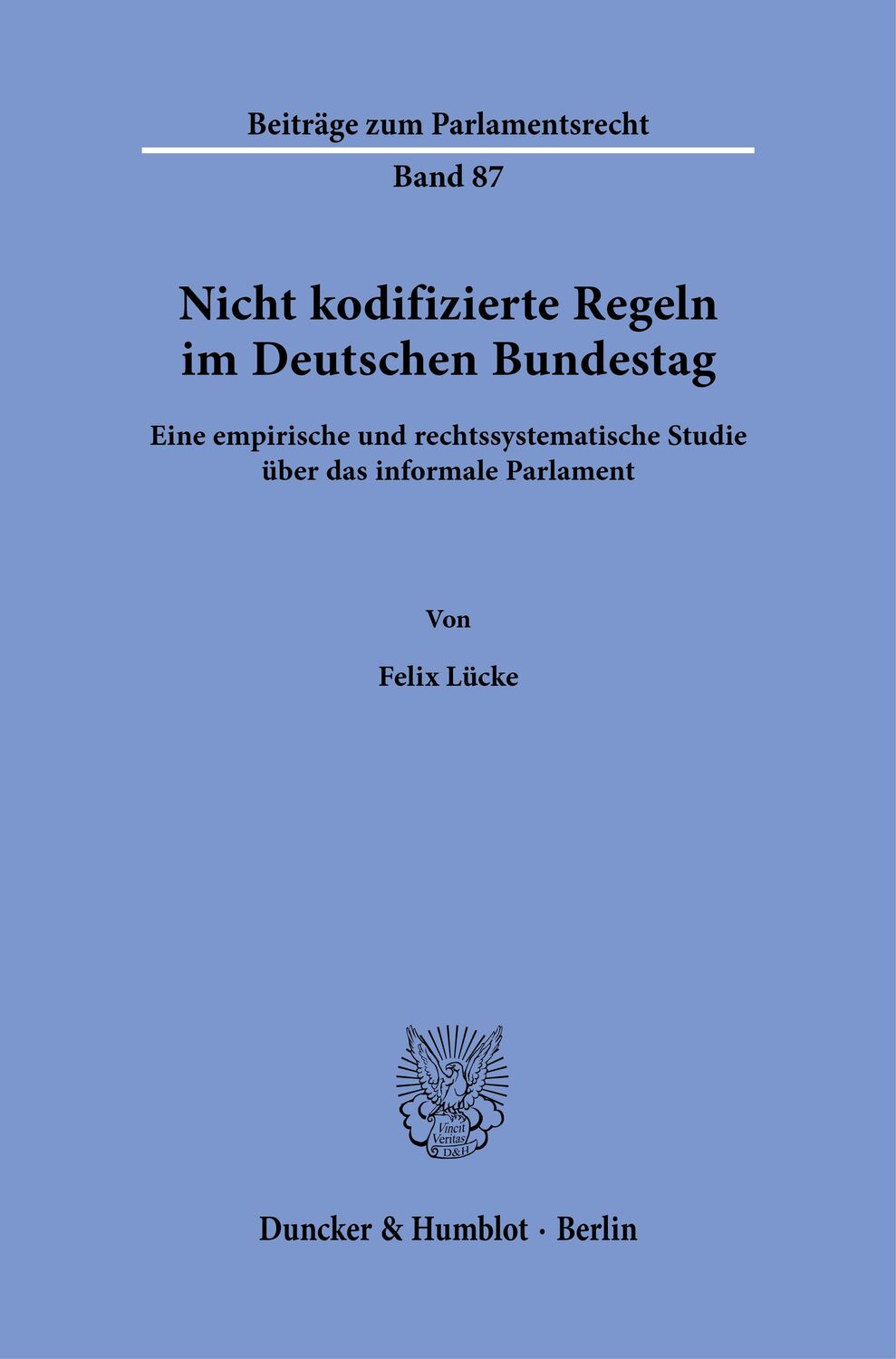 Cover: 9783428191017 | Nicht kodifizierte Regeln im Deutschen Bundestag. | Felix Lücke | Buch