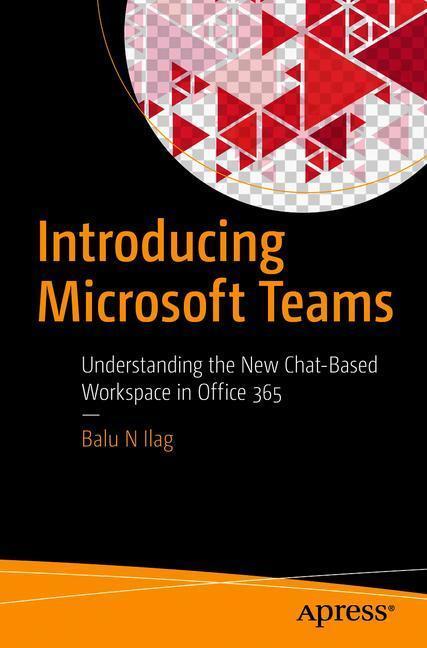 Cover: 9781484235669 | Introducing Microsoft Teams | Balu N Ilag | Taschenbuch | Englisch